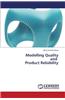 Modelling Quality and Product Reliability