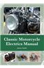Classic Motorcycle Electrics Manual