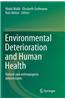 Environmental Deterioration and Human Health: Natural and Anthropogenic Determinants