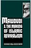 Mawdudi and the Making of Islamic Revivalism