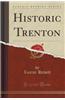 Historic Trenton (Classic Reprint)