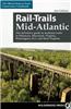 Rail-Trails Mid-Atlantic: The Definitive Guide to Multiuse Trails in Delaware, Maryland, Virginia, Washington, D.C., and West Virginia