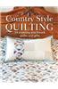 Country Style Quilting: 14 Stunning Patchwork Quilts and Gifts