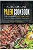 Autoimmune Paleo Cookbook - The Complete Paleo Food List: 30 Easy and Quick Autoimmune Paleo Recipes