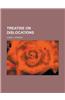 Treatise on Dislocations