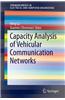 Capacity Analysis of Vehicular Communication Networks