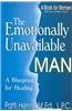 The Emotionally Unavailable Man/Woman: A Blueprint for Healing