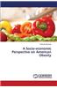 Socio-Economic Perspective on American Obesity