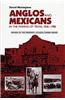 Anglos and Mexicans in the Making of Texas, 1836-1986
