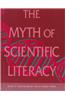The Myth of Scientific Literacy