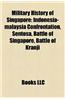 Military History of Singapore: Indonesia-Malaysia Confrontation, Sentosa, Battle of Singapore, Battle of Kranji