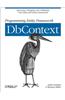 Programming Entity Framework: Dbcontext: Querying, Changing, and Validating Your Data with Entity Framework
