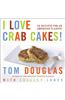 I Love Crab Cakes!: 50 Recipes for an American Classic