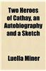Two Heroes of Cathay, an Autobiography and a Sketch
