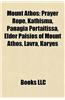 Mount Athos: Ancient Athos, Athonite Fathers, Athos Manuscripts, Medieval Athos, Monasteries on Mount Athos, Prayer Rope, Hesychasm