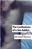 The Confessions of a Sex Addict Part I