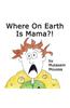 Where on Earth Is Mama