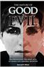 The Nature of Good and Evil: Understanding the Many Acts of Moral and Immoral Behavior
