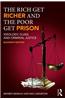 The Rich Get Richer and the Poor Get Prison: Ideology, Class, and Criminal Justice