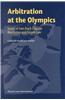 Arbitration at the Olympics, Issues of Fast-Track Dispute Resolution and Sports Law