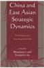 China and East Asian Strategic Dynamics: The Shaping of a New Regional Order