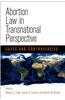 Abortion Law in Transnational Perspective: Cases and Controversies