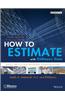 How to Estimate with Rsmeans Data: Basic Skills for Building Construction
