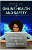 Online Health and Safety: From Cyberbullying to Internet Addiction