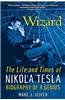 Wizard: The Life and Times of Nikola Tesla: Biography of a Genius