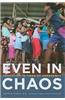 Even in Chaos: Education in Times of Emergency
