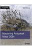 Mastering Autodesk Maya 2014