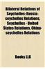 Bilateral Relations of Seychelles: Russia-Seychelles Relations, Seychelles - United States Relations, China-Seychelles Relations