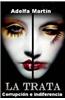 La Trata. Corrupcion E Indiferencia: Novela