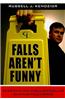Falls Aren't Funny: America's Multi-Billion Dollar Slip-And-Fall Crisis