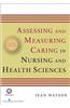 Assessing and Measuring Caring in Nursing and Health Sciences