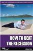 How to Beat the Recession