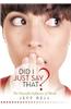 Did I Just Say That?: The Powerful Influence of Words