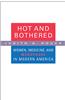 Hot and Bothered: Women, Medicine, and Menopause in Modern America
