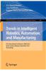 Trends in Intelligent Robotics, Automation, and Manufacturing