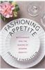 Fashioning Appetite: Restaurants and the Making of Modern Identity