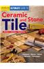Ultimate Guide to Ceramic & Stone Tile: Select, Install, Maintain