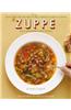 Zuppe: Soups from the Kitchen of the American Academy in Rome, the Rome Sustainable Food Project