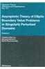 Asymptotic Theory of Elliptic Boundary Value Problems in Singularly Perturbed Domains: Volume I