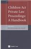 Children Act Private Law Proceedings: A Handbook