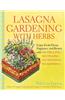 Lasagna Gardening with Herbs: Enjoy Fresh Flavor, Fragrance, and Beauty with No Digging, No Tilling, No Weeding, No Kidding!
