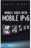 Mobile Video with Mobile IPv6