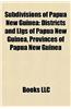 Subdivisions of Papua New Guinea: Districts of Papua New Guinea, Provinces of Papua New Guinea, Regions of Papua New Guinea