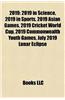 2019: 2019 in Science, 2019 in Sports, 2019 Asian Games, 2019 Cricket World Cup, 2019 Commonwealth Youth Games, July 2019 Lu