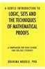 A Gentle Introduction to Logic, Sets and the Techniques of Mathematical Proofs