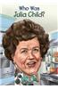 Who Was Julia Child?